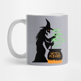 Witch Please- a funny witch Halloween design Mug